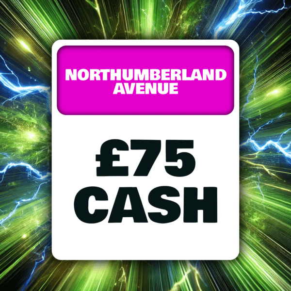 Northumberland Avenue - £75 Cash