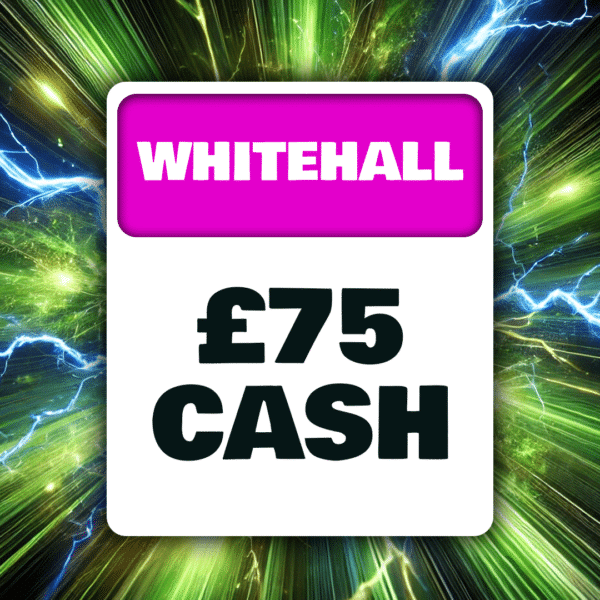 Whitehall - £75 Cash