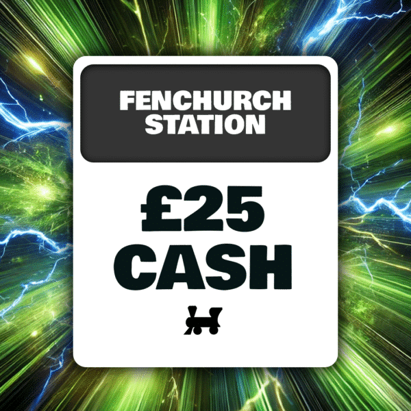 Fenchurch Station - £25 Cash - 6 Points