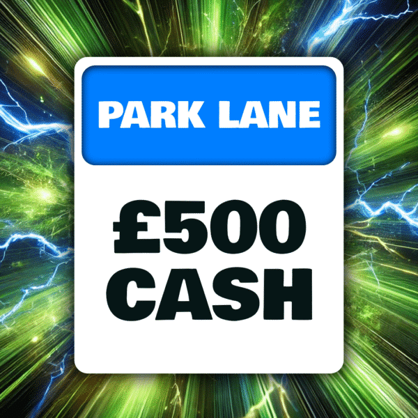 Park Lane - £500 Cash - 30 Points
