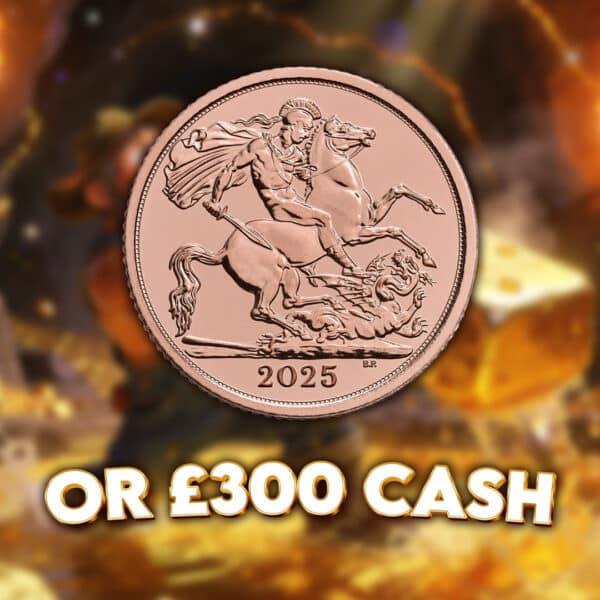 2025 Half Sovereign gold coin or £300 Cash.