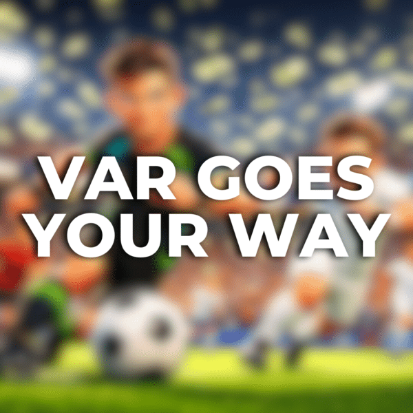 VAR Goes Your Way | £250 Cash | 18 Points